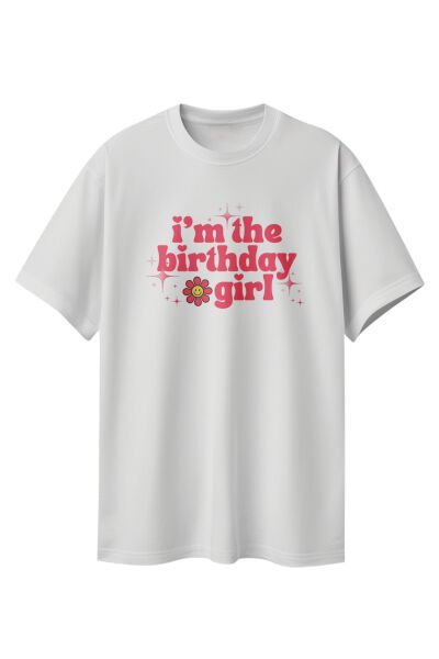 I\'im the birthday girl yazılı Tasarım Oversize Tişört